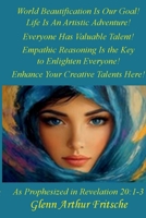 World Beautification Is Our Goal!: Life Is an Artistic Adventure! 099720429X Book Cover