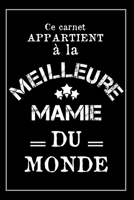 La Meilleure Mamie Du Monde: Carnet De Notes - Cadeau Idéal Pour Sa Mamie, Noël, Anniversaire ou Pour La Fête Des Grands-Mères (French Edition) 1675123756 Book Cover