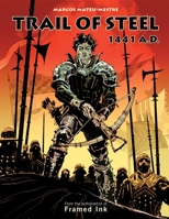 Trail of Steel: 1441 A.D. 1933492783 Book Cover