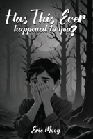 Has This Ever Happened to You? 1965560644 Book Cover