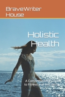 Holistic Health: A Comprehensive Guide to Fitness and Well-Being B0CRC4RVXM Book Cover