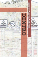DENTRO (Spanish Edition) 1688943714 Book Cover