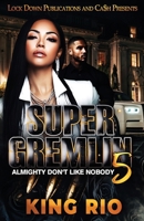 Super Gremlin 5: Almighty Don't Like Nobody B0GMC7SS1Z Book Cover