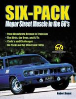 Six-Pack: Mopar Street Muscle in the 60's (S-A Design Performance History) 1884089925 Book Cover