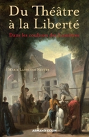 Du Théâtre à la Liberté - Dans les coulisses des Lumières: Dans les coulisses des Lumières 220027968X Book Cover