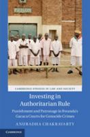Investing in Authoritarian Rule: Punishment and Patronage in Rwanda's Gacaca Courts for Genocide Crimes 1107084083 Book Cover