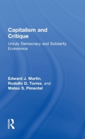 Capitalism and Critique: Unruly Democracy and Solidarity Economics 1138365610 Book Cover