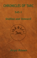 Chronicles of Tarc 545-1: Stallion and Steward 1949359026 Book Cover