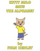 Kitty Milo Says The Alphabet (A Read-Aloud Book For Children) 1435714237 Book Cover