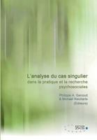 L'analyse du cas singulier dans la pratique et la recherche psychosociales 3934247857 Book Cover