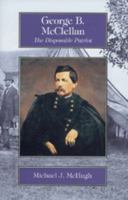 George McClellan: The Disposable Patriot 1930092156 Book Cover
