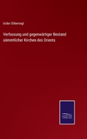 Verfassung Und Gegenw�rtiger Bestand S�mtlicher Kirchen Des Orients: Eine Kanonistisch-Statistische Abhandlung B0BQKQK3JY Book Cover