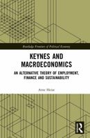 Keynes and Macroeconomics: An Alternative Theory of Employment, Finance and Sustainability (Routledge Frontiers of Political Economy) 1041191340 Book Cover