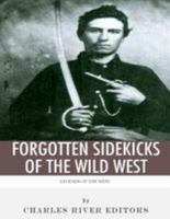 Legends of the West: Forgotten Sidekicks of the Wild West 1517576679 Book Cover