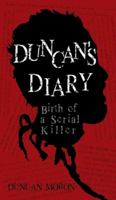 Duncan's Diary: Birth of a Serial Killer 1440175160 Book Cover