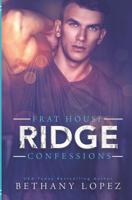 Frat House Confessions: Ridge 1072926431 Book Cover