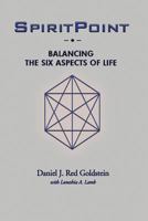 Spiritpoint: Balancing the Six Aspects of Life 197848951X Book Cover