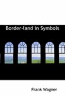 Borderland in Symbols 110404160X Book Cover