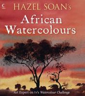 Hazel Soan's African Watercolours 0007143842 Book Cover