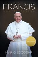 Francis: Man of Prayer 0849922038 Book Cover