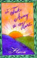 To Take Away the Hurt: Insights into Healing 0768320607 Book Cover