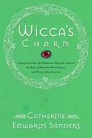 Wicca's Charm: Understanding the Spiritual Hunger Behind the Rise of Modern Witchcraft and Pagan Spirituality 0877881987 Book Cover