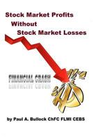 Stock Market Profits, Without Stock Market Losses 1537596756 Book Cover