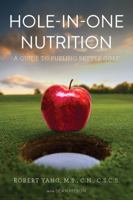 Hole-in-One Nutrition: A guide to fueling for better golf 1732755507 Book Cover