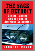 The Sack of Detroit: And the End of American Enterprise 0525521674 Book Cover