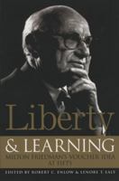 Liberty & Learning: Milton Friedman's Voucher Idea at Fifty