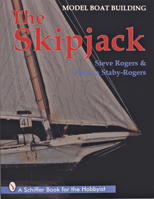 Model Boat Building: The Skipjack (Schiffer Book for the Hobbyist) 0887409377 Book Cover