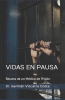 VIDAS EN PAUSA: Relatos de un medico de prisión B0CF4QHGDG Book Cover