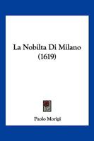 La Nobilta Di Milano (1619) 1166213978 Book Cover