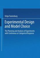 Experimental Design & Model Choice: The Planning & Analysis of Experiments With Continuous or Categorical Response 3642525008 Book Cover