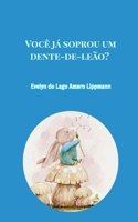 Você já soprou um dente-de-leão? (Portuguese Edition) B0DWV4NF6M Book Cover