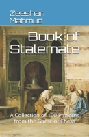 Book of Stalemate: A Collection of 100 Patterns from the Game of Chess 1695191528 Book Cover