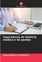 Importância da história médica e da gestão (Portuguese Edition) 6209561683 Book Cover