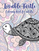 Lovable Turtle - Coloring Book for adults ?? B088JFHBH7 Book Cover