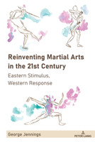 Reinventing Martial Arts in the 21st Century 1433182939 Book Cover