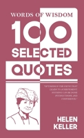 Words Of Wisdom: 100 Selected Quotes by Helen Keller with Beautiful Illustrations B0DVH3FNCZ Book Cover