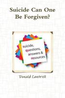 Suicide Can One Be Forgiven? 1365361020 Book Cover