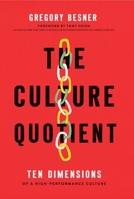 The Culture Quotient: Ten Dimensions of a High-Performance Culture 1646870174 Book Cover