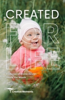 Created for Life: Evidence of Divine Design Inside the Womb B0GWM5YVZJ Book Cover