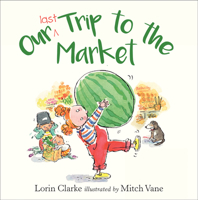 Our Last Trip to the Market 1925266966 Book Cover