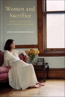Women and Sacrifice: From Antigone to the Woman Next Door 1531515797 Book Cover
