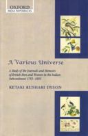 A Various Universe: A Study of the Journals and Memoirs of British Men and Women in the Indian Subcontinent, 1765-1856 0195682866 Book Cover