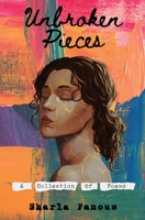 Unbroken Pieces: A collection of poems 177791874X Book Cover