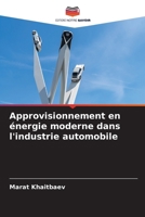 Approvisionnement en énergie moderne dans l'industrie automobile (French Edition) 6208121957 Book Cover