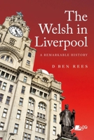 Welsh in Liverpool, the - a Remarkable History 1912631369 Book Cover