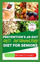 Prevention's 28-Day Anti-Inflammatory Diet for Seniors: Nutritious Recipes to Combat Inflammation, Heal the Immune System, and Boost Your Health in Yo B0CVQMQ2BQ Book Cover